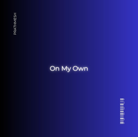 On My Own by Prathmesh